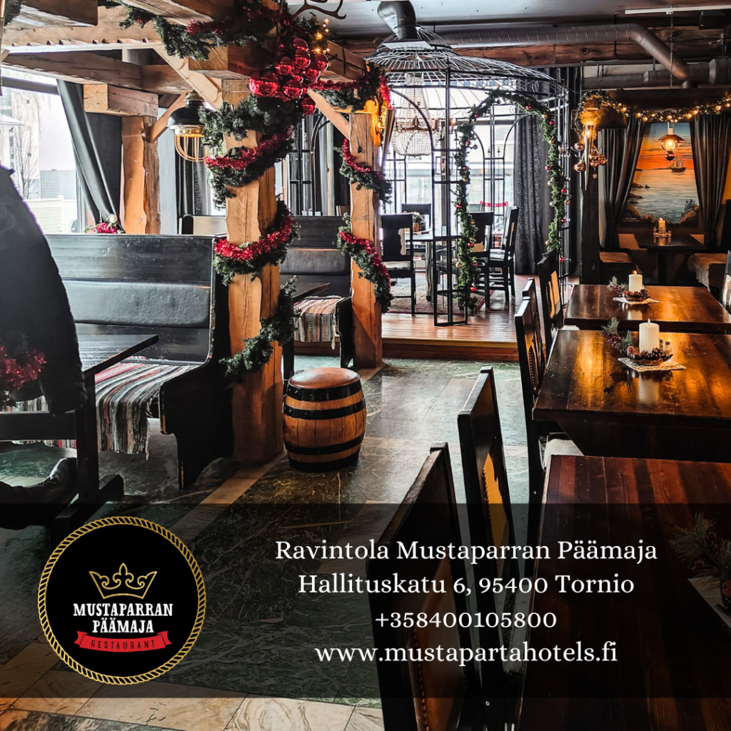 Restaurant Mustaparran Päämaja located in the center of Tornio city, Boutique Hotel Mustaparta 1st floor. The restaurant serves breakfast, lunch and a la carte. You're warmly welcome to enjoy delicious dishes and an atmospheric environment based on the story of Iisakki Mustaparta.